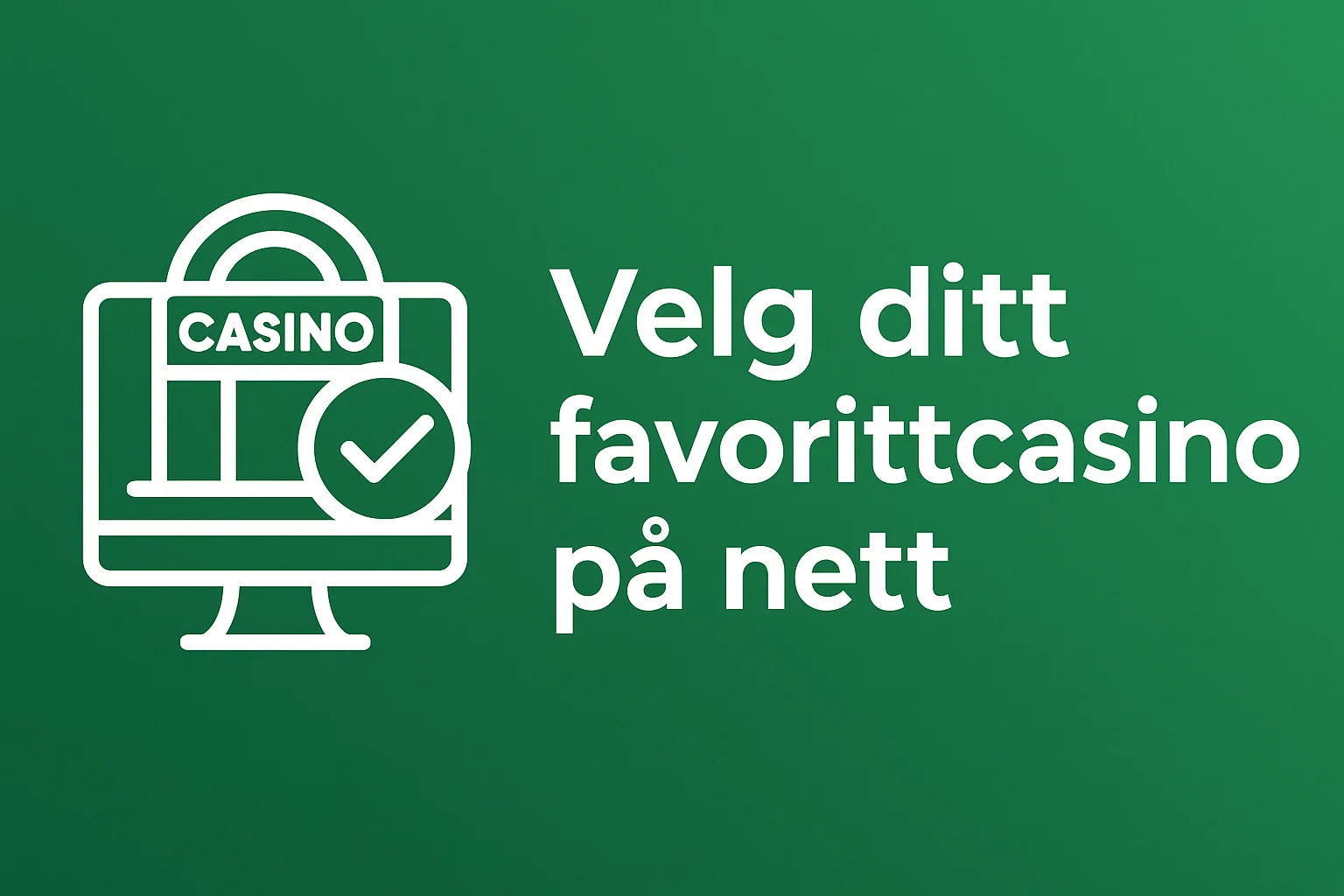 Velg ditt favorittcasino på nett